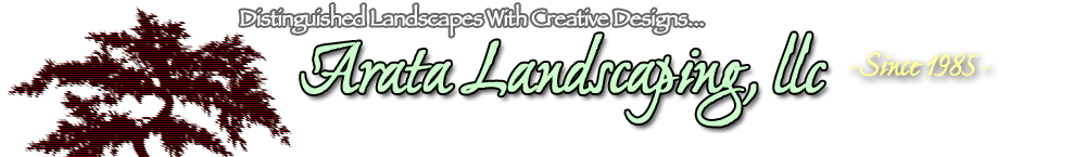 Arata Landscaping, LLC - Since 1985 - Distinguished Landscapes with Creative Designs